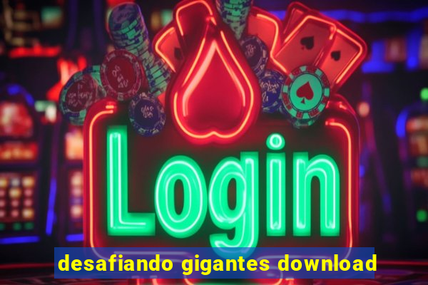 desafiando gigantes download